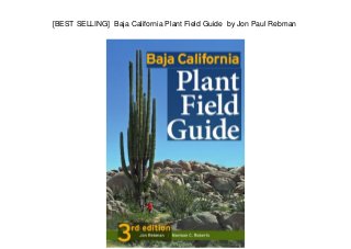 [BEST SELLING] Baja California Plant Field Guide by Jon Paul Rebman
 