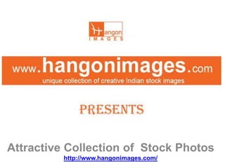 Attractive Collection of Stock Photos 
http://www.hangonimages.com/ 
 