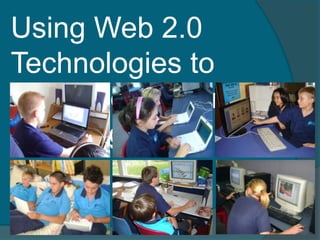Using Web 2.0 Technologies to Enhance Student Learning 