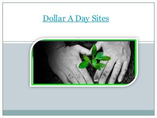 Dollar A Day Sites

 