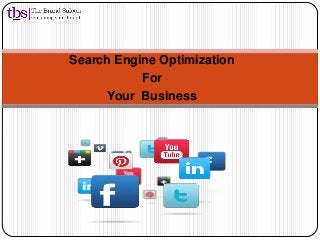 Search Engine Optimization
For
Your Business

 