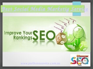 Best Social Media Marketig Service
www.perthseoservice.com.au
 