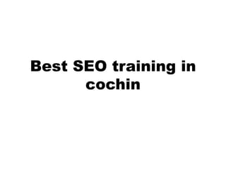 Best SEO training in
      cochin
 