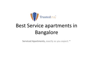 Best Service apartments in
Bangalore
Serviced Apartments, exactly as you expect.™
 