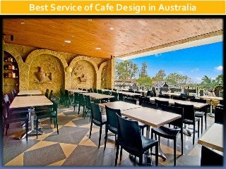 Best Service of Cafe Design in Australia
 