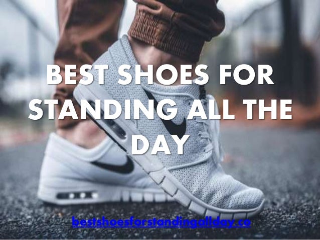 best shoe brand for standing all day