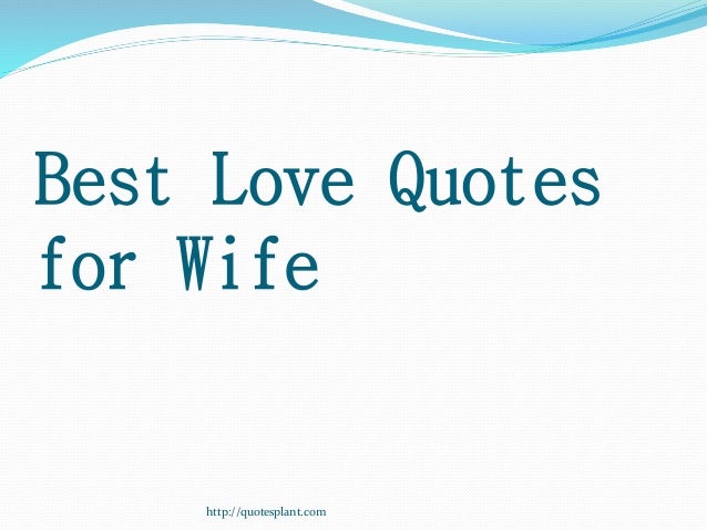 best love quotes for wife http quotesplant com 7 http