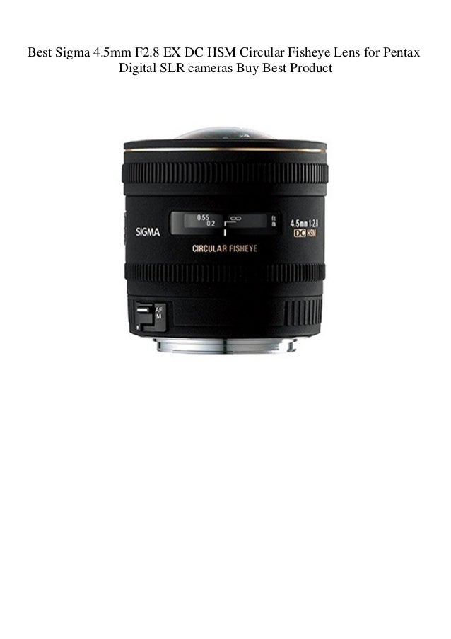 Best Sigma 4 5mm F2 8 Ex Dc Hsm Circular Fisheye Lens For Pentax Digi