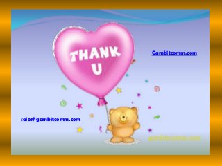 Gambitcomm.com
sales@gambitcomm.com
 