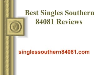 Best Singles Southern 84081 Reviews   singlessouthern84081.com   
