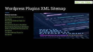 Wordpress Plugins XML Sitemap
Related Contents:
Best XML Sitemap Plugin For
Wordpress
Best Google Sitemap Plugin For
Wordpress
Best Sitemap Plugin In Wordpress
Best Sitemap Page Plugin Wordpress
What Is The Best Sitemap Plugin For
Wordpress
The Best Sitemap Plugin For
Wordpress
VISIT US TODAY
 