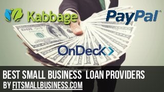 Best small business Loan Providers
by FitSmallBusiness.com

 