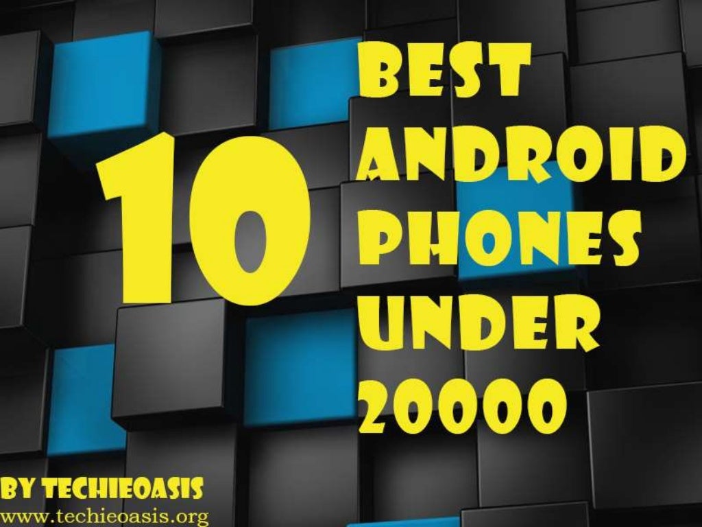 10 Best android phones under 20000