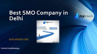 Best SMO Company in
Delhi
DIGILINKERS.COM
Contact Us:9818000334
 