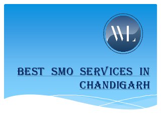 Best SMO Services in
Chandigarh
 