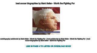 best soccer biographies by Mark Salter ­ Worth the Fighting For 
autobiography audiobooks by Mark Salter ­ Worth the Fighting For  | best audiobooks by Mark Salter ­ Worth the Fighting For  | best 
soccer biographies by Mark Salter ­ Worth the Fighting For 
LINK IN PAGE 4 TO LISTEN OR DOWNLOAD BOOK
 