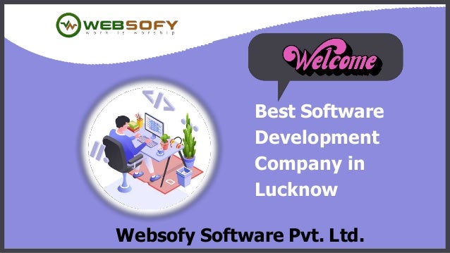 Best Software
Development
Company in
Lucknow
Websofy Software Pvt. Ltd.
 