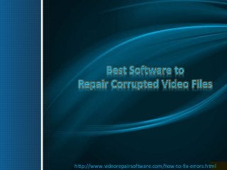 http://www.videorepairsoftware.com/how-to-fix-errors.html

 