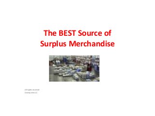 The BEST Source of
Surplus Merchandise

All rights reserved
Greenpoint LLC

 