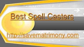 Best Spell Casters
http://savematrimony.com
 