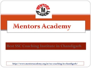 Best SSC Coaching Institute in Chandigarh
http://www.mentorsacademy.org.in/ssc-coaching-in-chandigarh/
 