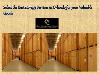 Select the Best storage Services in Orlando for your Valuable
Goods
 