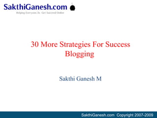 30 More Strategies For Success Blogging  Sakthi Ganesh M 