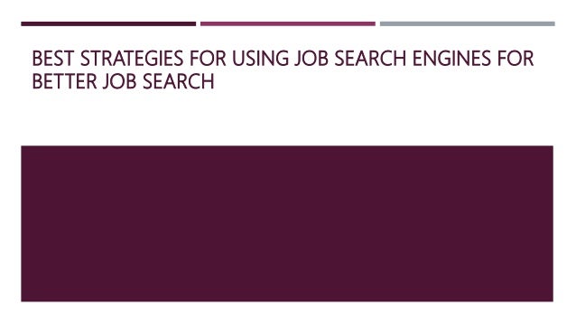 best strategies for using job search engines for job search engines best