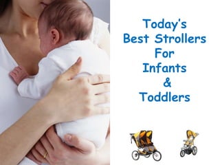 Today’s Best Strollers For Infants & Toddlers 