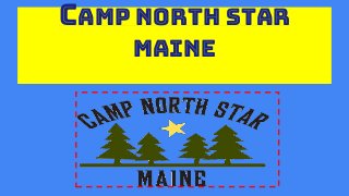 Camp north Star
Maine
 