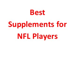 Best
Supplements for
NFL Players
 
