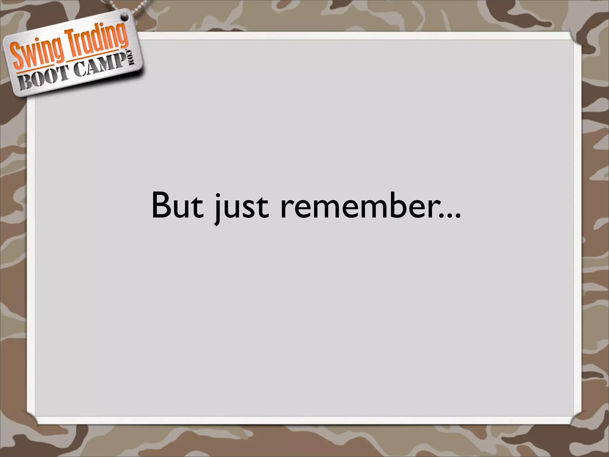 But just remember...
 