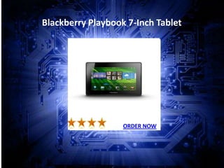 Blackberry Playbook 7-Inch Tablet




                   ORDER NOW
 