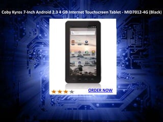 Coby Kyros 7-Inch Android 2.3 4 GB Internet Touchscreen Tablet - MID7012-4G (Black)




                                            ORDER NOW
 