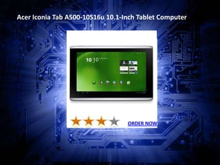 Acer Iconia Tab A500-10S16u 10.1-Inch Tablet Computer




                                  ORDER NOW
 