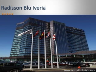 Radisson Blu Iveria




                      www.besttbilisihotels.com
 