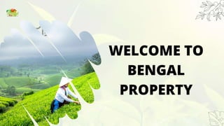 WELCOME TO
BENGAL
PROPERTY
 