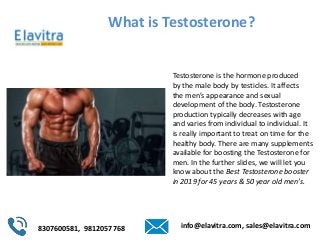 8307600581, 9812057768 info@elavitra.com, sales@elavitra.com
What is Testosterone?
Testosterone is the hormone produced
by...