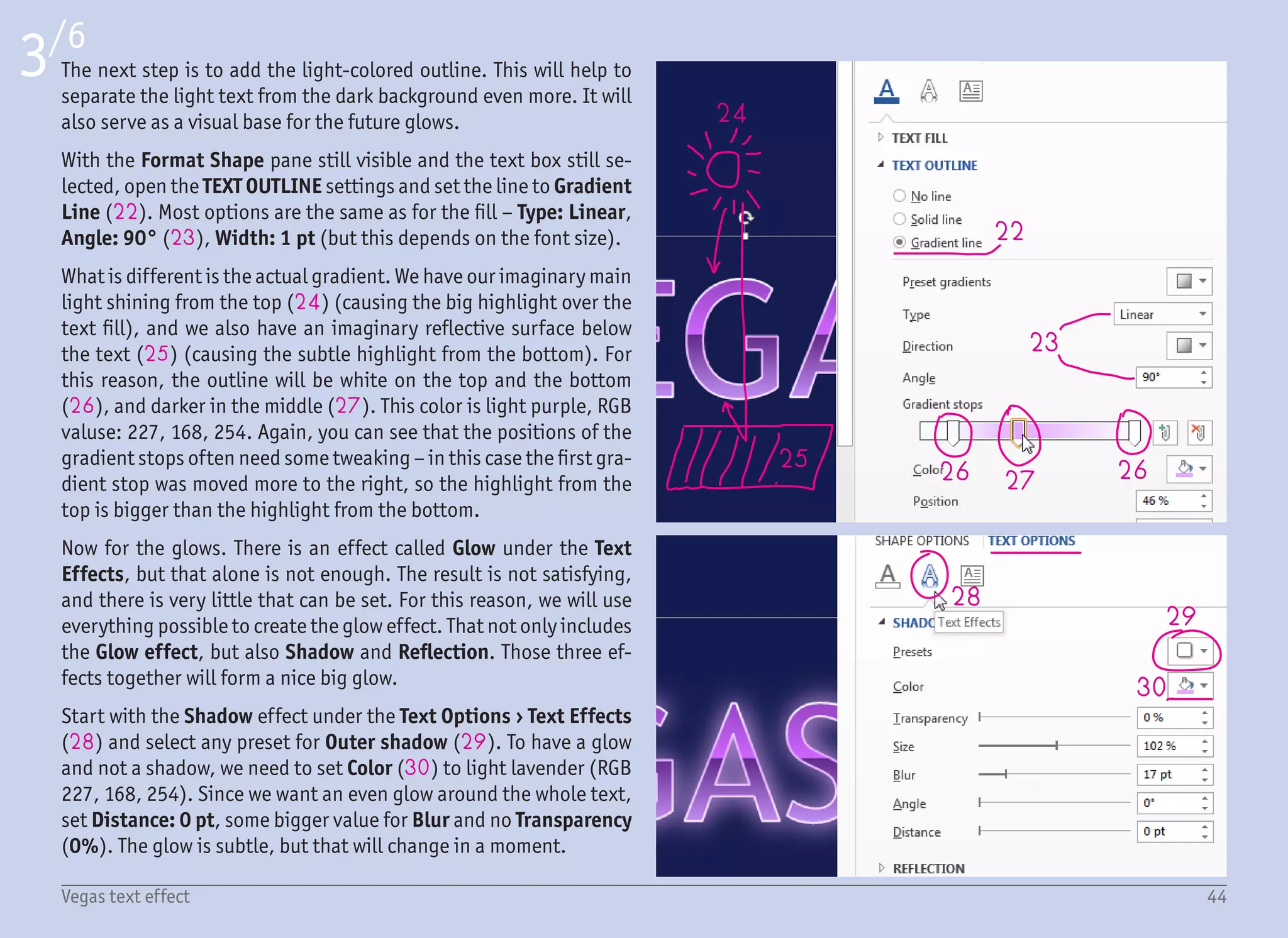 31
3233 34
35
36
4/6
45Vegas text effect
All we have to do is add another glow, this time using the Glow ef-
fect (31). There is not much that we can set here, so just set the
Color to the same light lavender, Size to 5 pt and adjust Transpar-
ency until you are satisfied. A value around 60% seems to be just
fine. This glow effect does not have any additional controls, espe-
cially for setting blurriness, which results in quite a “fat” and not
very blurred glow. While it is fine here, in most cases it is better to
use the Shadow effect for the glow (just like we did in the previous
step).
With the help of the Reflection effect (32), we can add our imagi-
nary reflective surface under the text. Set Transparency to 0%, Size
to 20% and Distance to around 2 pt. The image on the left (33)
shows a reflection with Blur set to 0 pt while image (34) shows the
Blur set to 20%, which is the final settings. The effect alone is quite
subtle, but remember that we already have two other glows.
The very last glow will not become directly from the text since we
are out of effects. We need to create a new object – a “glowing
circle” – behind the text, which will enhance all the glows created
previously.
There are multiple ways of creating this glowing circle object – we
can use radial gradient fill, or we can try to blur the circle. In any
event, we need to start with the object first. Create a new Oval (35)
from the Insert › Shapes menu, and make it bigger than the text in
the standard Purple color (36).
In case you need a different size, but you have already centered the
oval with the text, there is a cool little trick to resize any object and
keep it center aligned. All you have to do is press the (Ctrl) key
when resizing. If you also press the (Shift) key, the object will
keep the same proportions.
 
