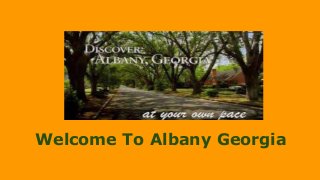 Welcome To Albany Georgia
 