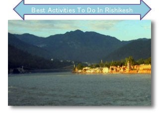 Best Activities To Do In Rishikesh
 