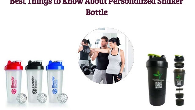 best things to know about personalized shaker bottle