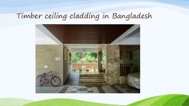 Best Timber Ceiling Cladding In Bangladesh