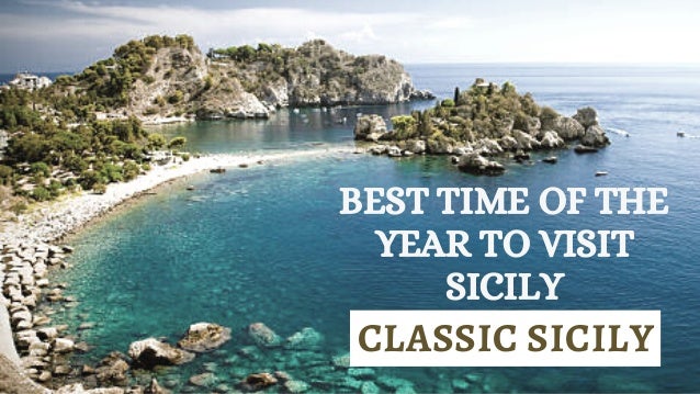 BEST TIME OF THE
YEAR TO VISIT
SICILY
CLASSIC SICILY
 