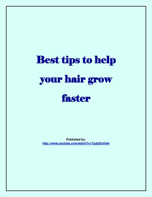 Best Tips To Help Your Hair Grow Faster
