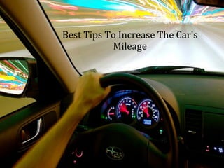 Best Tips To Increase The Car's
Mileage
 