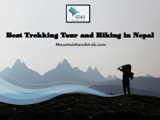Mountainhawktrek.com
Best Trekking Tour and Hiking in Nepal
 