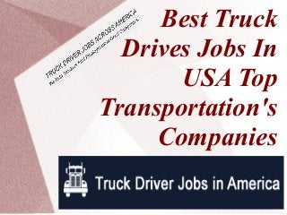 Best Truck
Drives Jobs In
USA Top
Transportation's
Companies
 