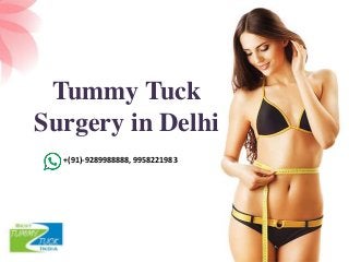 Tummy Tuck
Surgery in Delhi
+(91)-9289988888, 9958221983
 