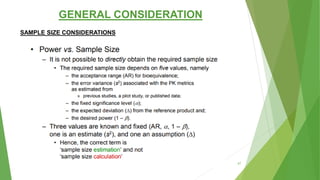 GENERAL CONSIDERATION
SAMPLE SIZE CONSIDERATIONS
47
 
